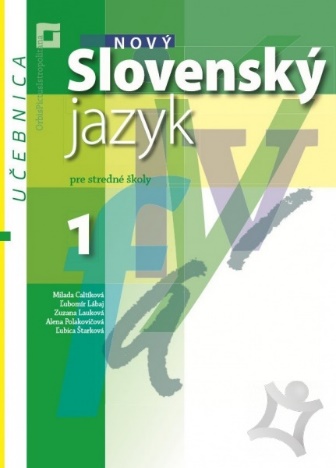 Nový Slovenský jazyk pre SŠ 1. ročník - Učebnica - Učebnice slovenského  jazyka - Slovenský jazyk a literatúra - Stredné školy - Učebnice, slovníky  - preskoly.sk